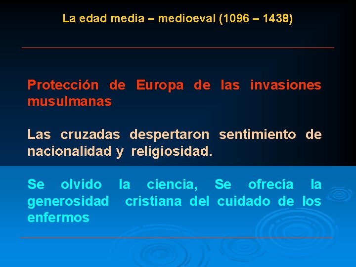 La edad media – medioeval (1096 – 1438) Protección de Europa de las invasiones
