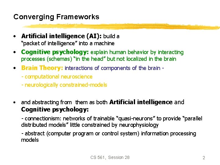 Converging Frameworks • Artificial intelligence (AI): build a “packet of intelligence” into a machine