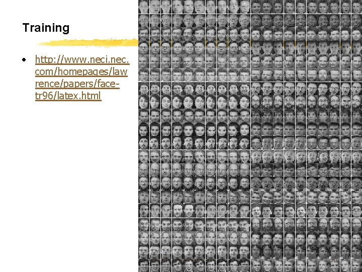 Training • http: //www. neci. nec. com/homepages/law rence/papers/facetr 96/latex. html CS 561, Session 28