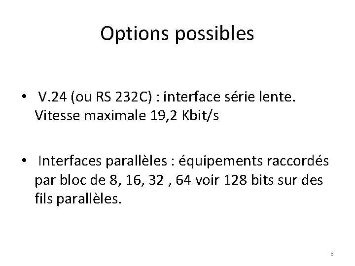 Options possibles • V. 24 (ou RS 232 C) : interface série lente. Vitesse