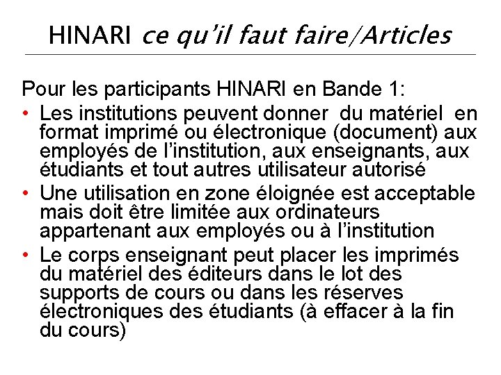 HINARI ce qu’il faut faire/Articles Pour les participants HINARI en Bande 1: • Les