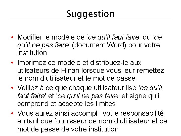 Suggestion • Modifier le modèle de ‘ce qu’il faut faire’ ou ‘ce qu’il ne