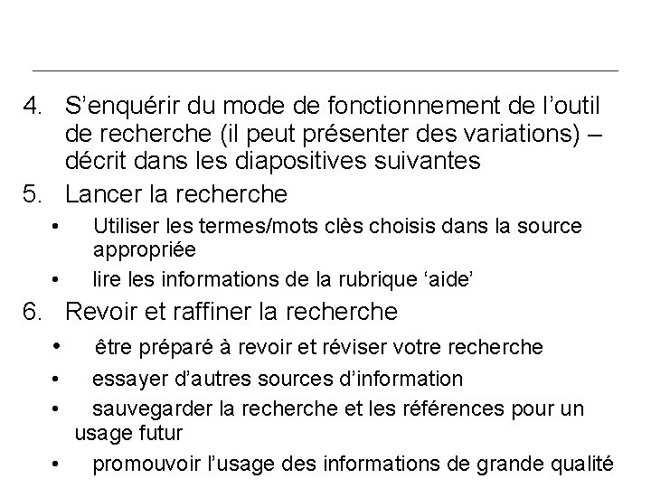 4. S’enquérir du mode de fonctionnement de l’outil de recherche (il peut présenter des