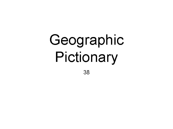 Geographic Pictionary 38 