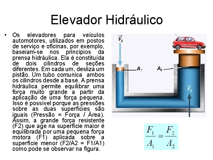 Elevador Hidráulico • Os elevadores para veículos automotores, utilizados em postos de serviço e