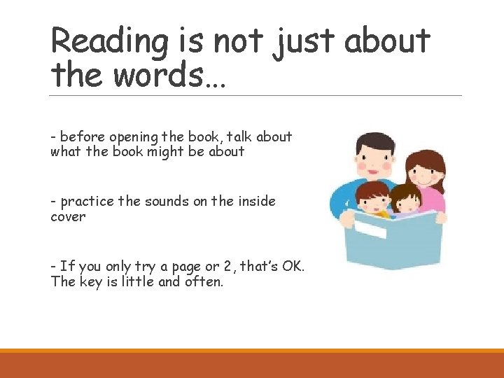 Reading is not just about the words… - before opening the book, talk about