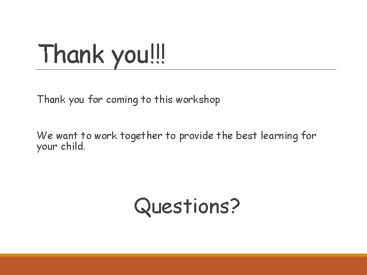 Thank you!!! Thank you for coming to this workshop We want to work together