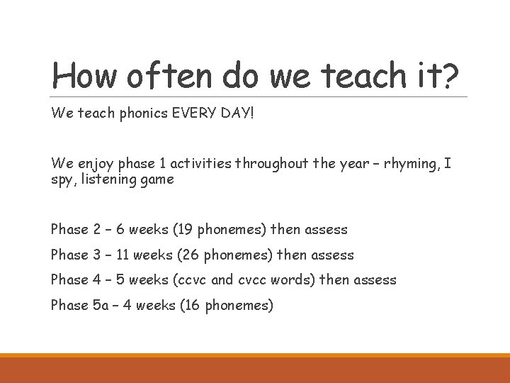 How often do we teach it? We teach phonics EVERY DAY! We enjoy phase