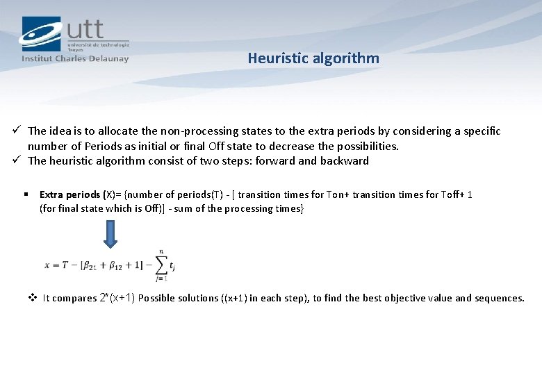 Heuristic algorithm ü The idea is to allocate the non-processing states to the extra