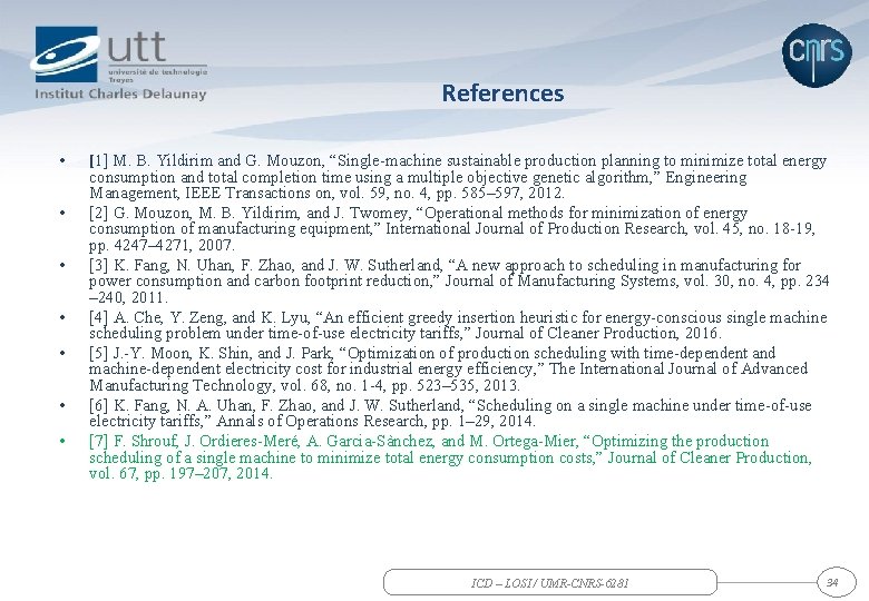 References • • [1] M. B. Yildirim and G. Mouzon, “Single-machine sustainable production planning