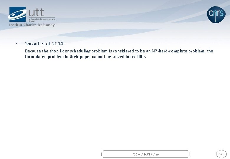  • Shrouf et al. 2014: Because the shop floor scheduling problem is considered