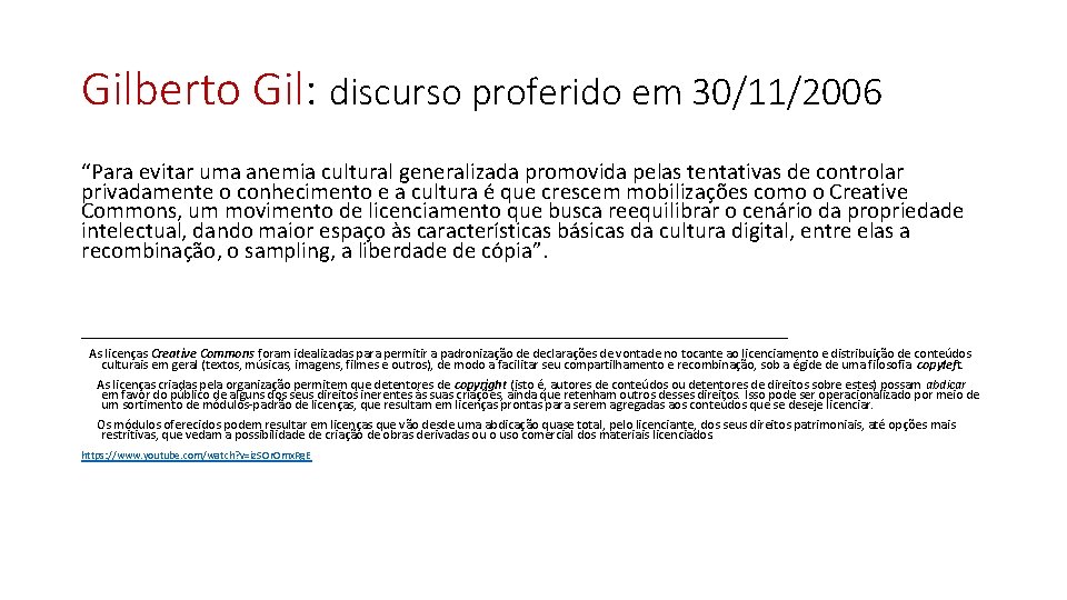 Gilberto Gil: discurso proferido em 30/11/2006 “Para evitar uma anemia cultural generalizada promovida pelas