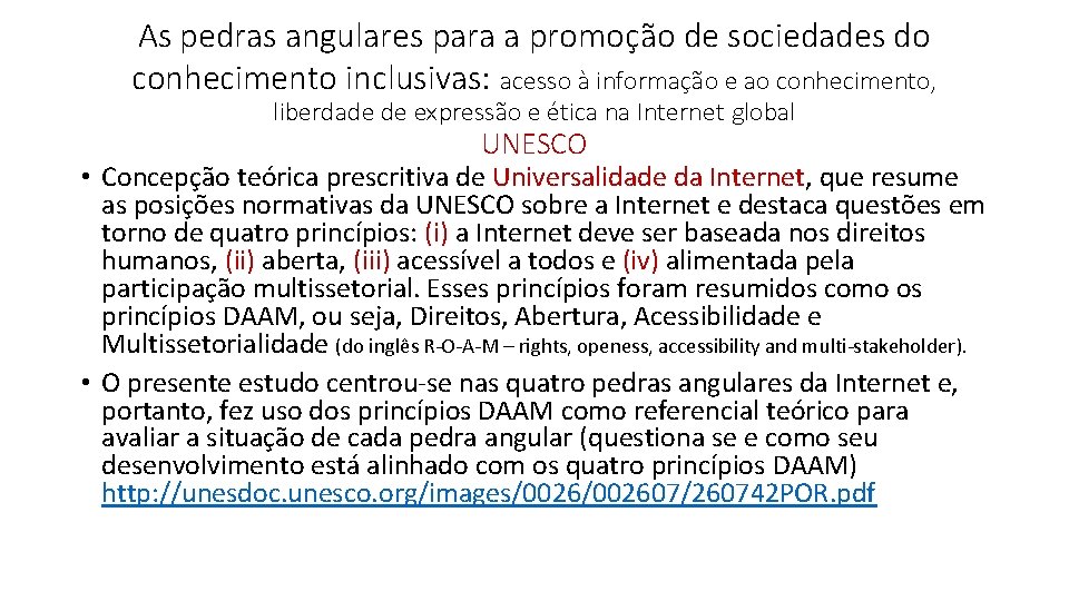As pedras angulares para a promoção de sociedades do conhecimento inclusivas: acesso à informação As pedras angulares para a promoção de sociedades do conhecimento inclusivas: acesso à informação