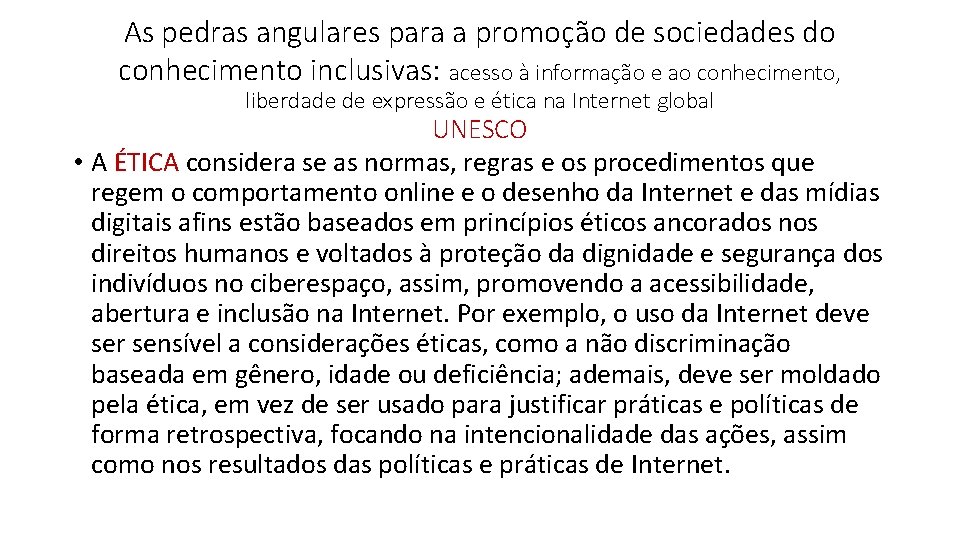 As pedras angulares para a promoção de sociedades do conhecimento inclusivas: acesso à informação