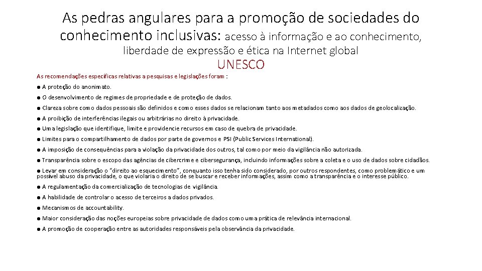 As pedras angulares para a promoção de sociedades do conhecimento inclusivas: acesso à informação As pedras angulares para a promoção de sociedades do conhecimento inclusivas: acesso à informação