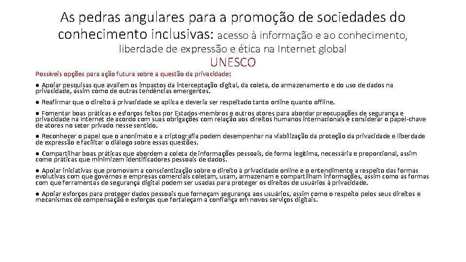 As pedras angulares para a promoção de sociedades do conhecimento inclusivas: acesso à informação As pedras angulares para a promoção de sociedades do conhecimento inclusivas: acesso à informação