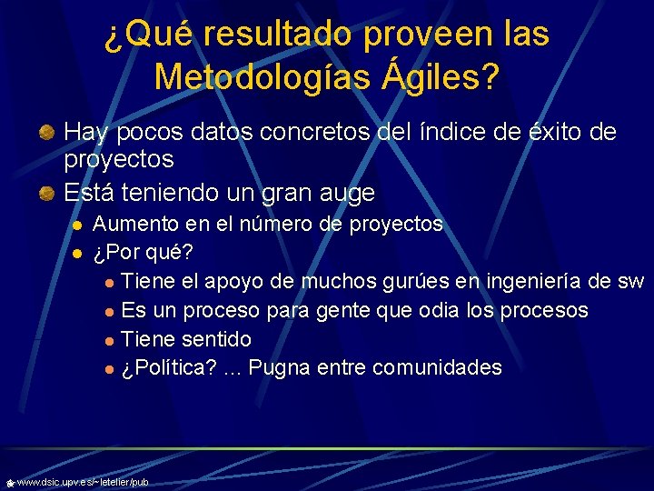 ¿Qué resultado proveen las Metodologías Ágiles? Hay pocos datos concretos del índice de éxito