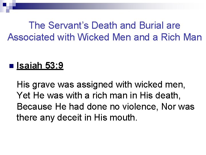 The Servant’s Death and Burial are Associated with Wicked Men and a Rich Man