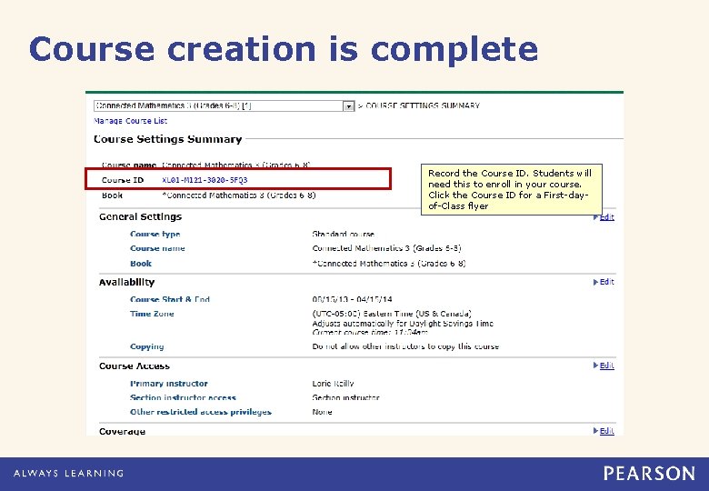 Course creation is complete Record the Course ID. Students will need this to enroll