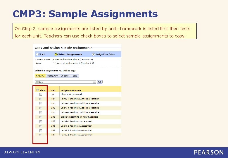 CMP 3: Sample Assignments On Step 2, sample assignments are listed by unit--homework is