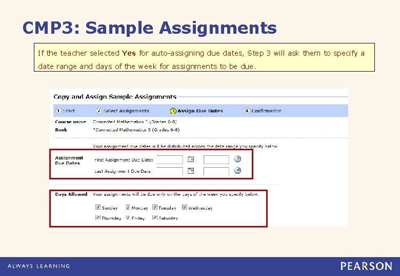 CMP 3: Sample Assignments If the teacher selected Yes for auto-assigning due dates, Step