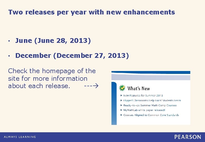 Two releases per year with new enhancements • June (June 28, 2013) • December