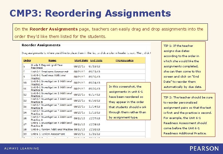 CMP 3: Reordering Assignments On the Reorder Assignments page, teachers can easily drag and