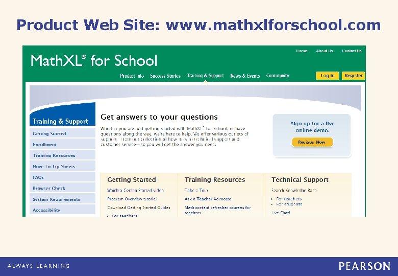Product Web Site: www. mathxlforschool. com 