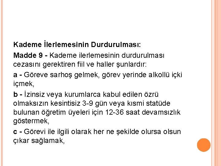 Kademe İlerlemesinin Durdurulması: Madde 9 - Kademe ilerlemesinin durdurulması cezasını gerektiren fiil ve haller