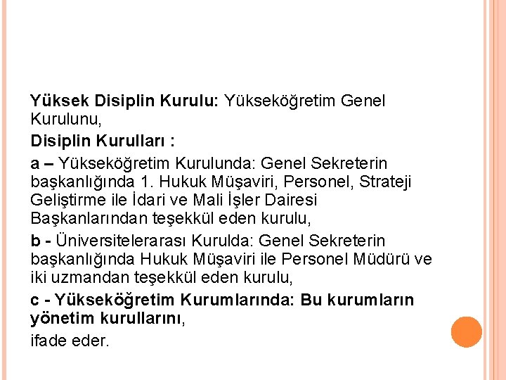 Yüksek Disiplin Kurulu: Yükseköğretim Genel Kurulunu, Disiplin Kurulları : a – Yükseköğretim Kurulunda: Genel