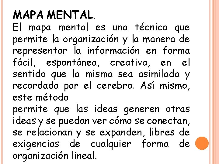 MAPA MENTAL. El mapa mental es una técnica que permite la organización y la