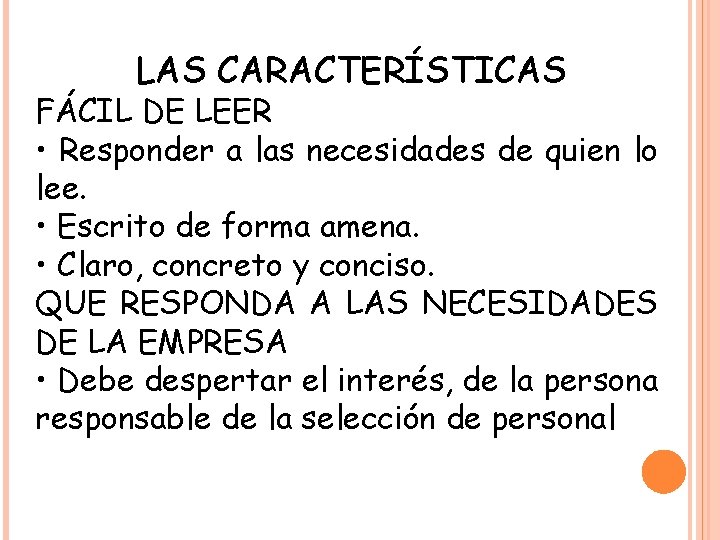 LAS CARACTERÍSTICAS FÁCIL DE LEER • Responder a las necesidades de quien lo lee.