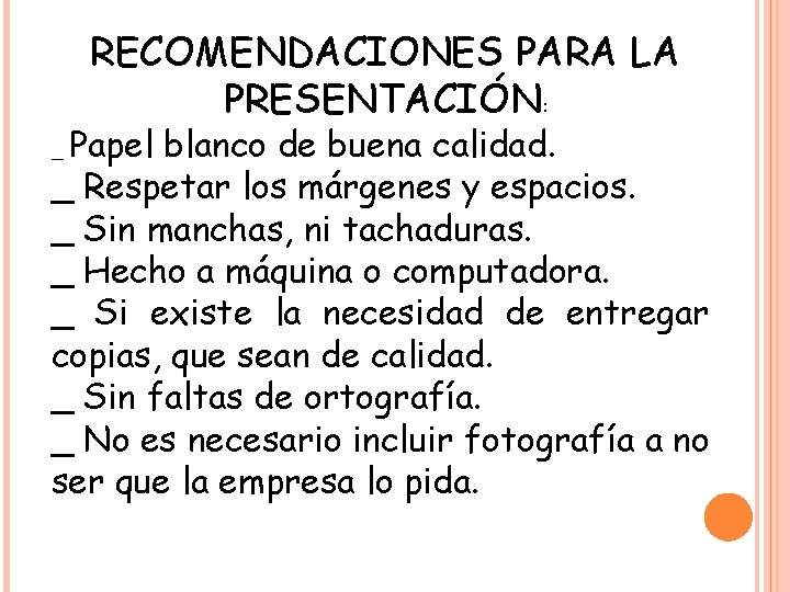 RECOMENDACIONES PARA LA PRESENTACIÓN: Papel blanco de buena calidad. _ Respetar los márgenes y