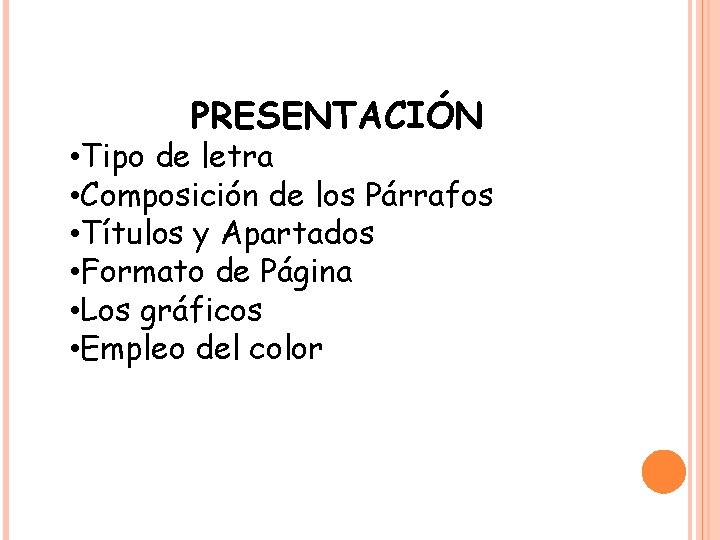 PRESENTACIÓN • Tipo de letra • Composición de los Párrafos • Títulos y Apartados