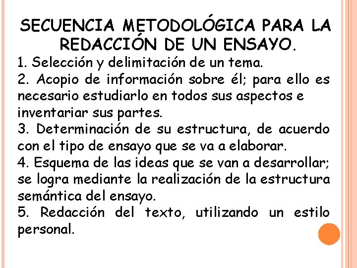 SECUENCIA METODOLÓGICA PARA LA REDACCIÓN DE UN ENSAYO. 1. Selección y delimitación de un