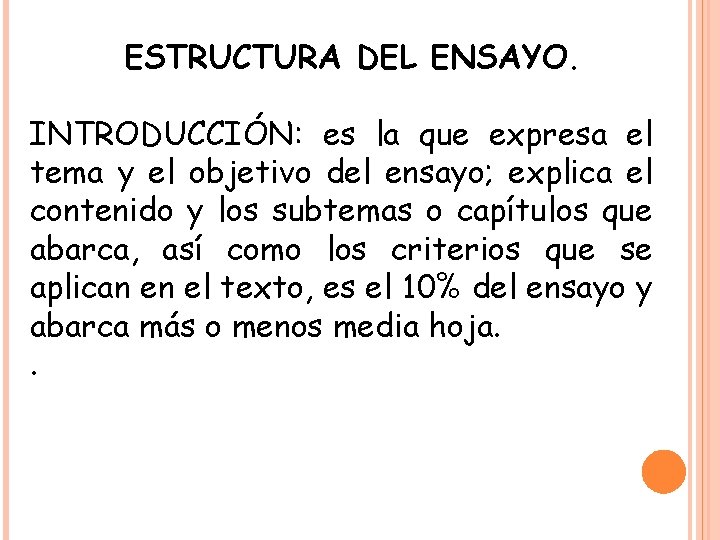 ESTRUCTURA DEL ENSAYO. INTRODUCCIÓN: es la que expresa el tema y el objetivo del