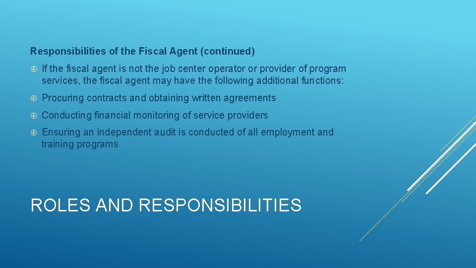 Responsibilities of the Fiscal Agent (continued) If the fiscal agent is not the job