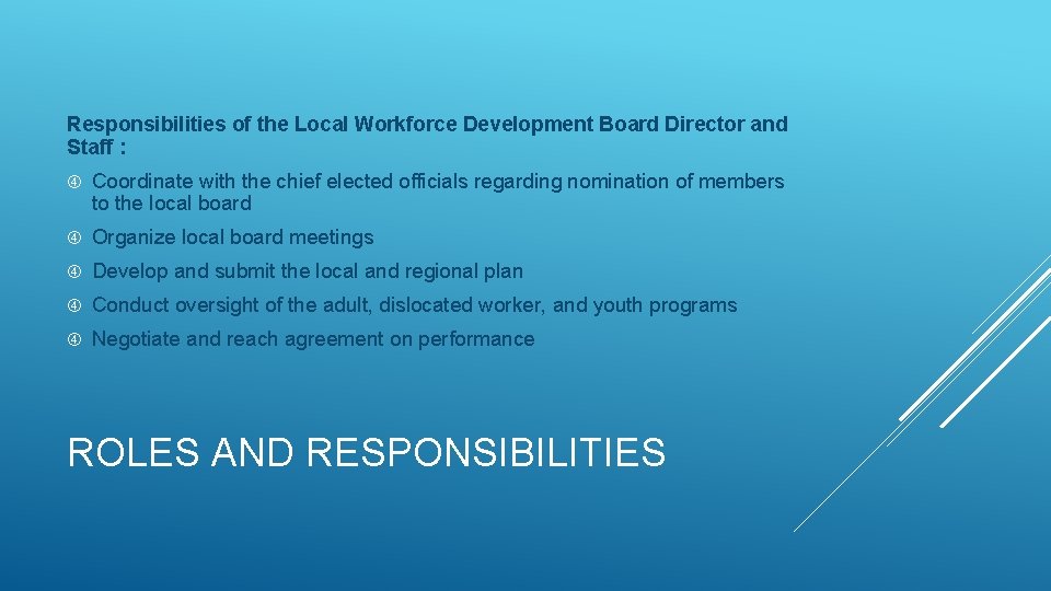 Responsibilities of the Local Workforce Development Board Director and Staff : Coordinate with the