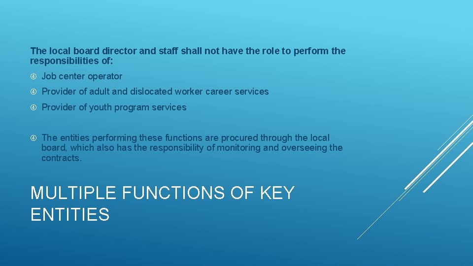 The local board director and staff shall not have the role to perform the