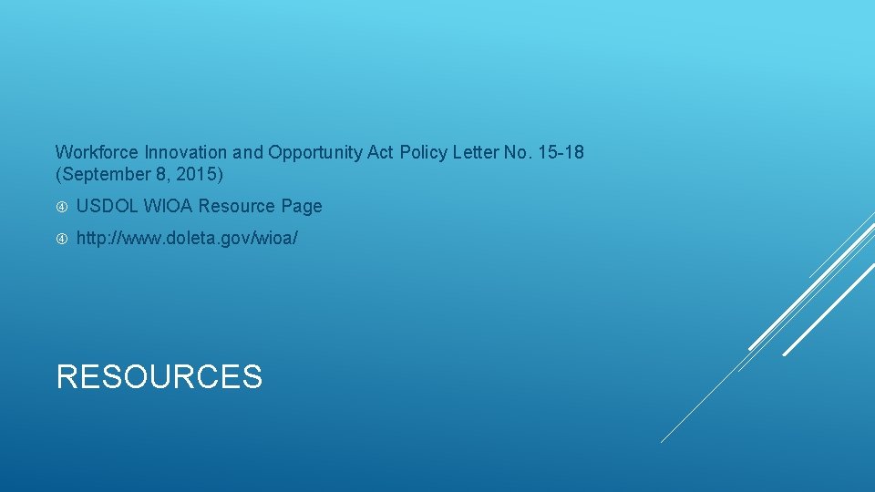 Workforce Innovation and Opportunity Act Policy Letter No. 15 -18 (September 8, 2015) USDOL