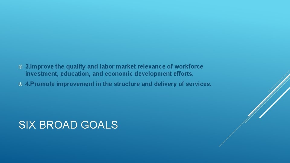  3. Improve the quality and labor market relevance of workforce investment, education, and