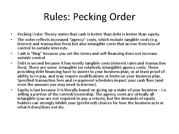 Rules: Pecking Order • • • Pecking Order Theory states that cash is better