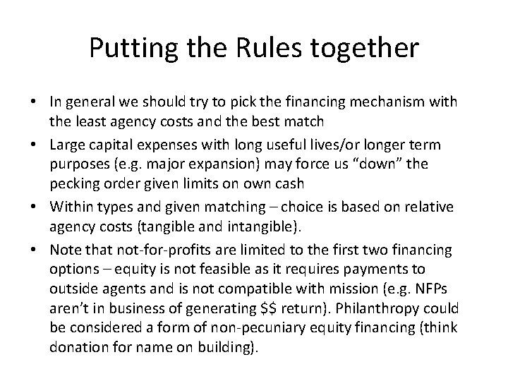 Putting the Rules together • In general we should try to pick the financing