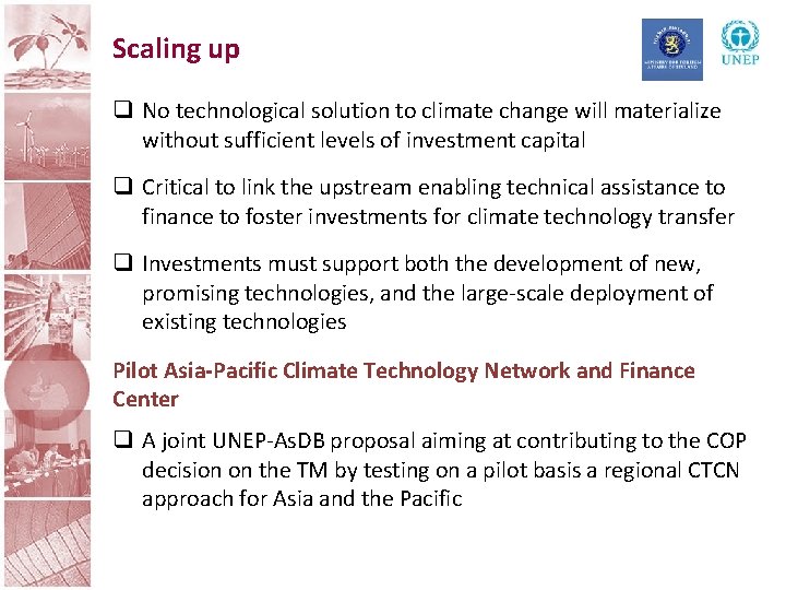 Scaling up q No technological solution to climate change will materialize without sufficient levels