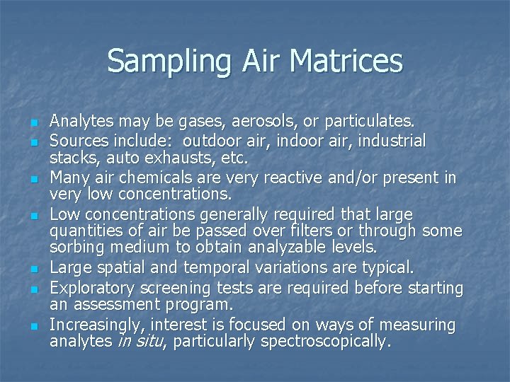 Sampling Air Matrices n n n n Analytes may be gases, aerosols, or particulates.