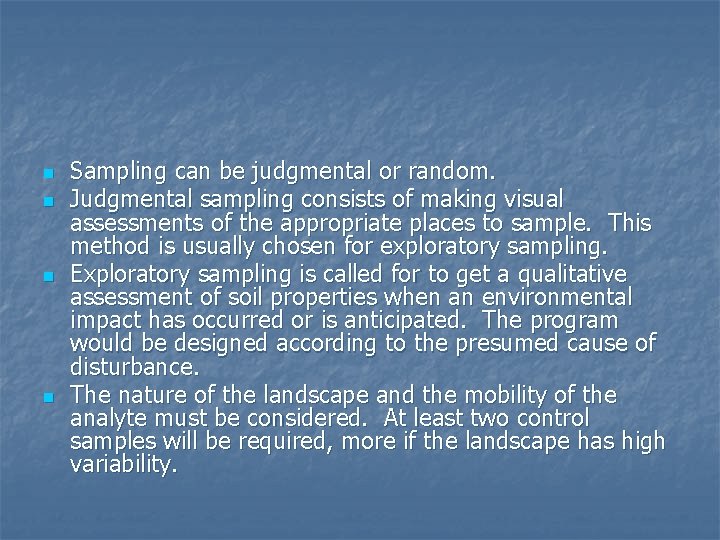 n n Sampling can be judgmental or random. Judgmental sampling consists of making visual