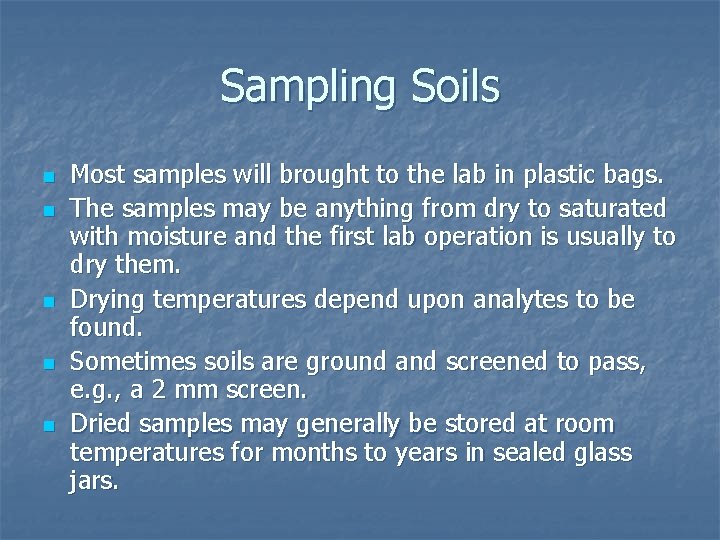 Sampling Soils n n n Most samples will brought to the lab in plastic