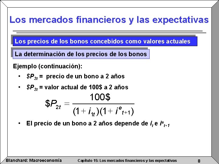 Los mercados financieros y las expectativas Los precios de los bonos concebidos como valores
