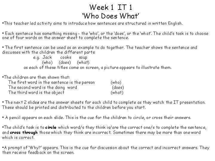 Week 1 IT 1 ‘Who Does What’ • This teacher led activity aims to