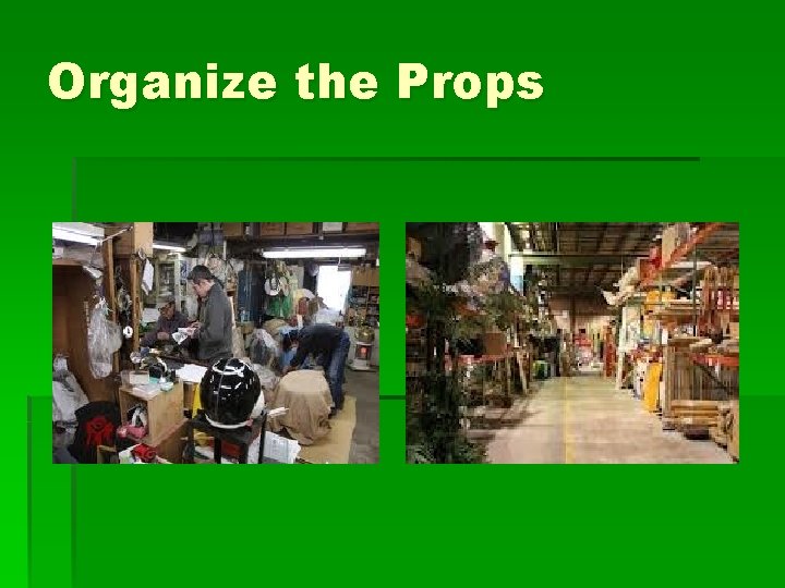 Organize the Props 